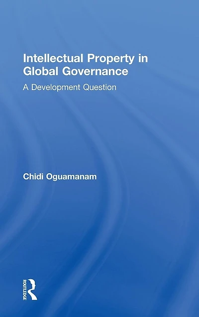 Intellectual Property Global Governance: A Development Question