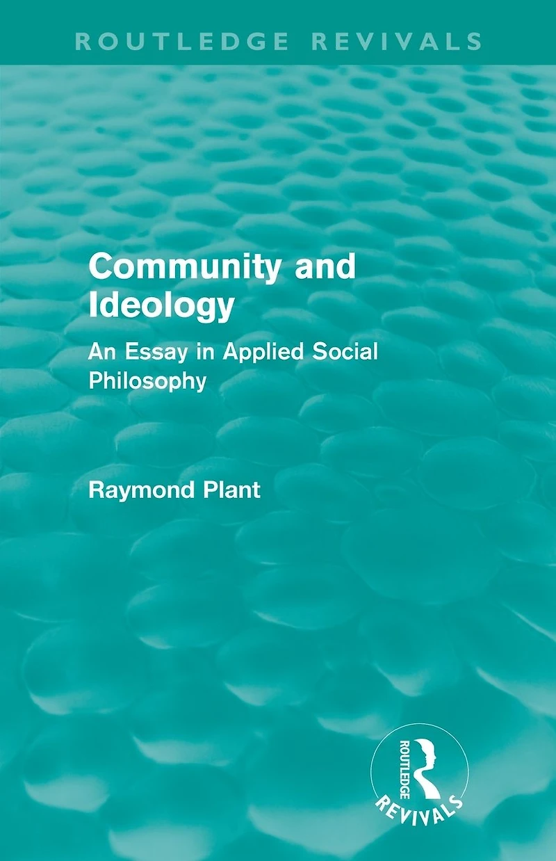 Community and Ideology (Routledge Revivals): An Essay Applied Social Philosphy