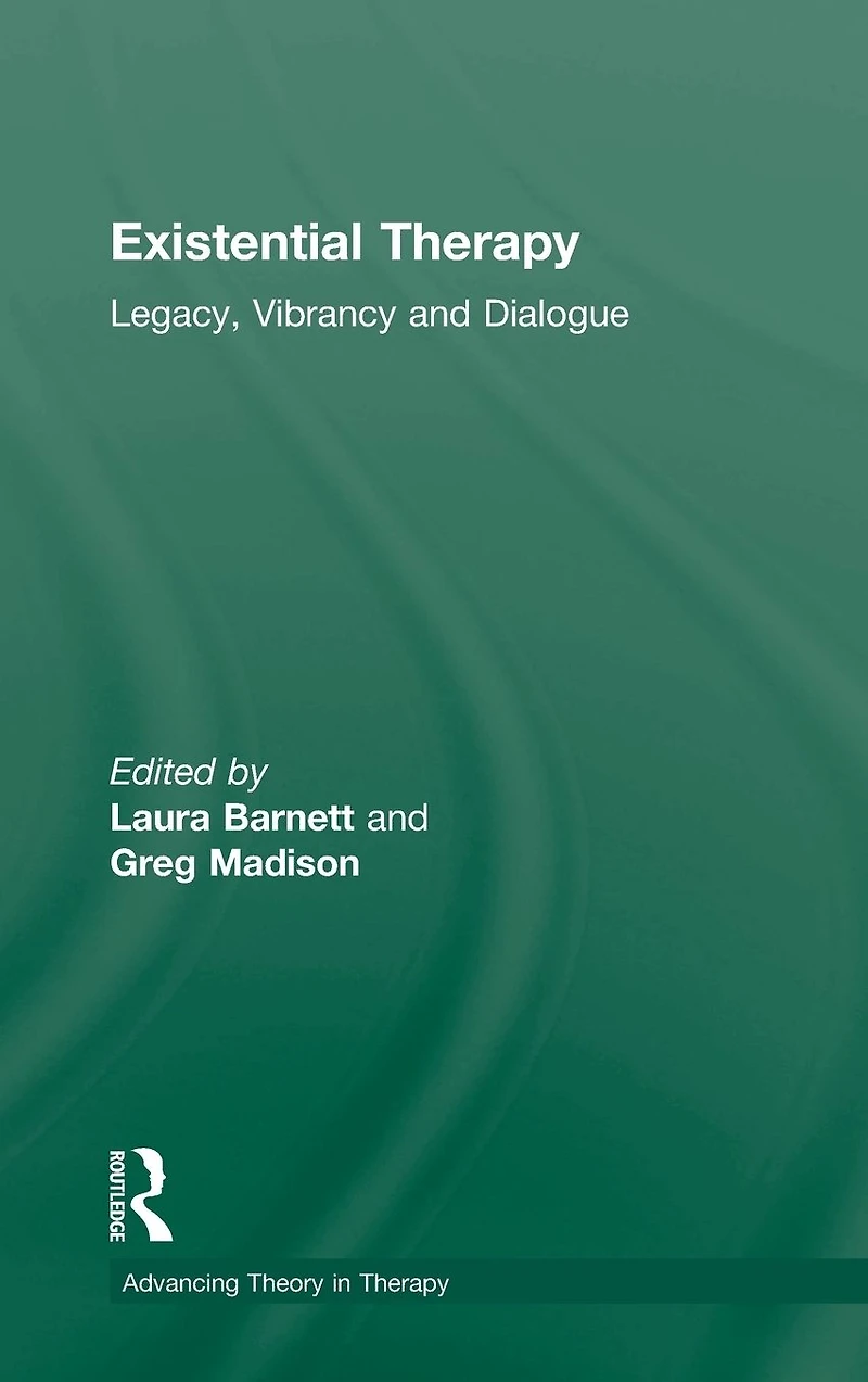 Existential Therapy: Legacy, Vibrancy and Dialogue