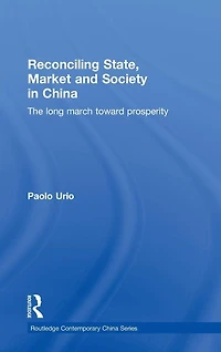 Reconciling State, Market and Society China: The Long March Toward Prosperity