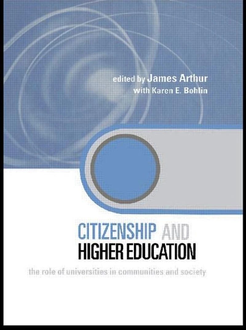 Citizenship and Higher Education: The Role of Universities Communities Society
