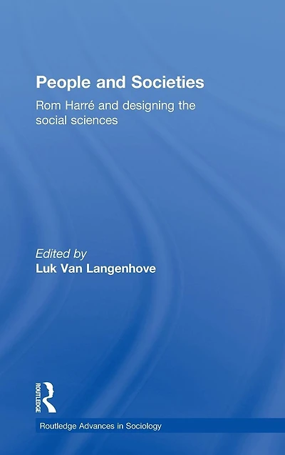 People and Societies: Rom Harré Designing the Social Sciences