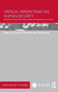Critical Perspectives on Human Security: Rethinking Emancipation and Power International Relations