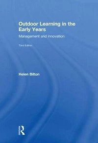 Outdoor Learning the Early Years: Management and Innovation