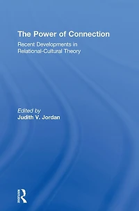 The Power of Connection: Recent Developments Relational-Cultural Theory