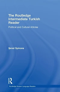 The Routledge Intermediate Turkish Reader: Political and Cultural Articles