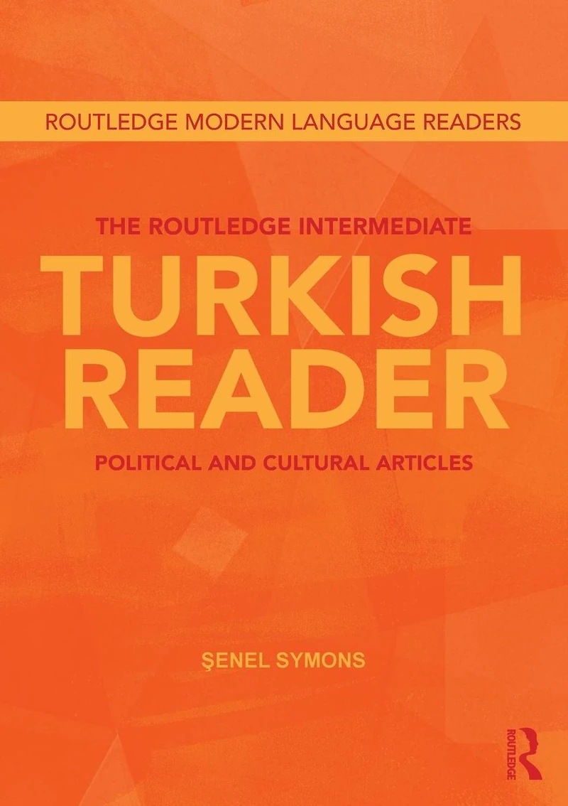 The Routledge Intermediate Turkish Reader: Political and Cultural Articles