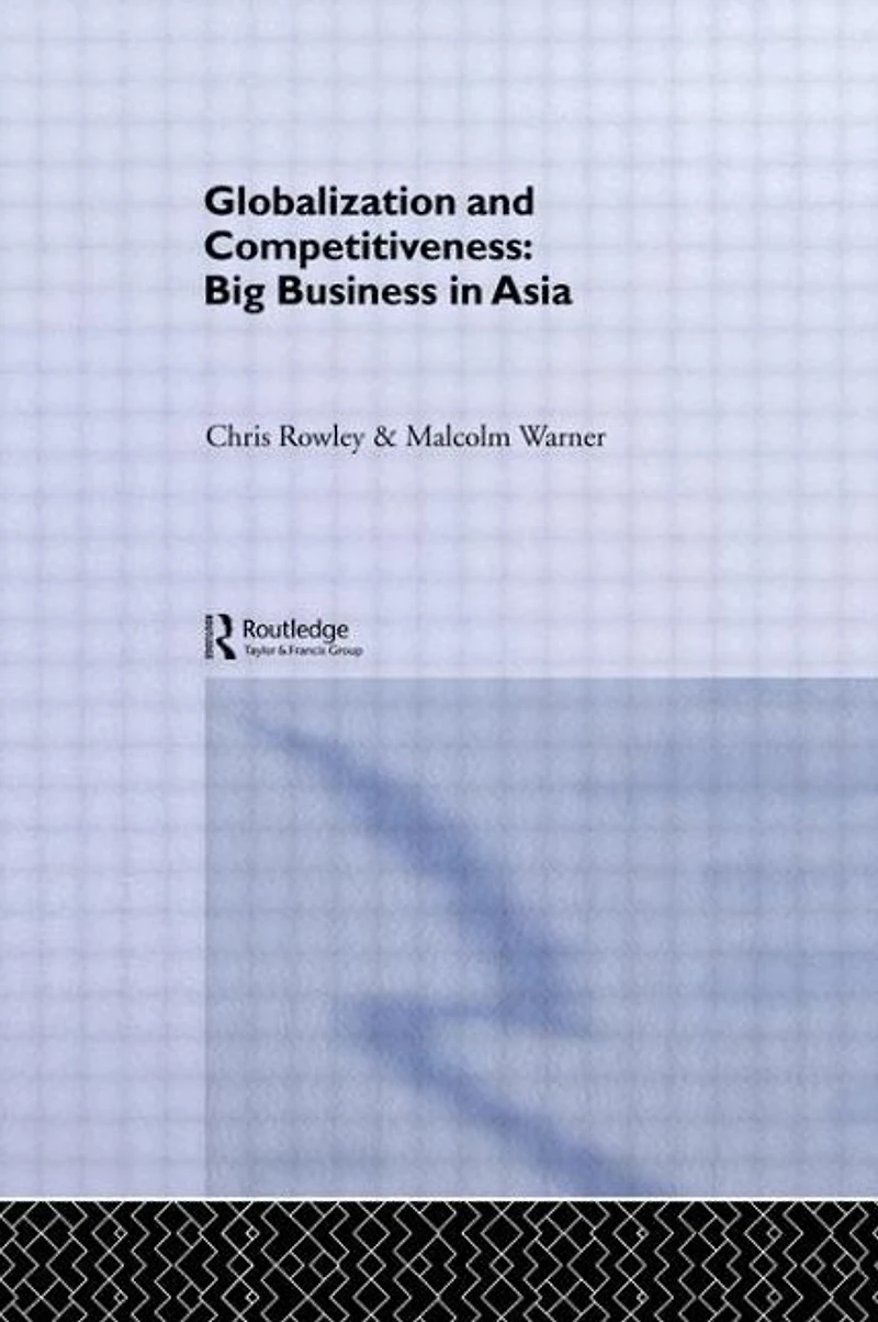 Globalization and Competitiveness: Big Business Asia