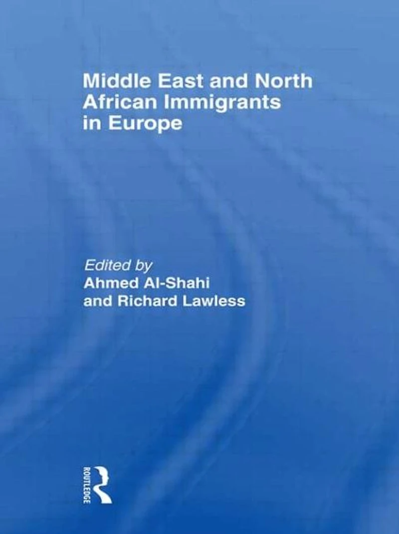 Middle East and North African Immigrants Europe: Current Impact; Local National Responses
