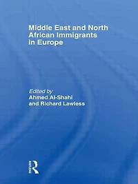 Middle East and North African Immigrants Europe: Current Impact; Local National Responses