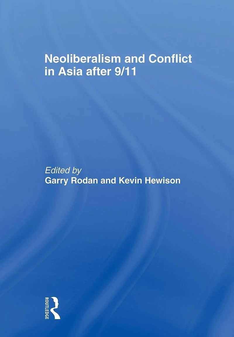 Neoliberalism and Conflict Asia After 9/11