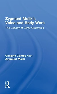 Zygmunt Molik's Voice and Body Work: The Legacy of Jerzy Grotowski