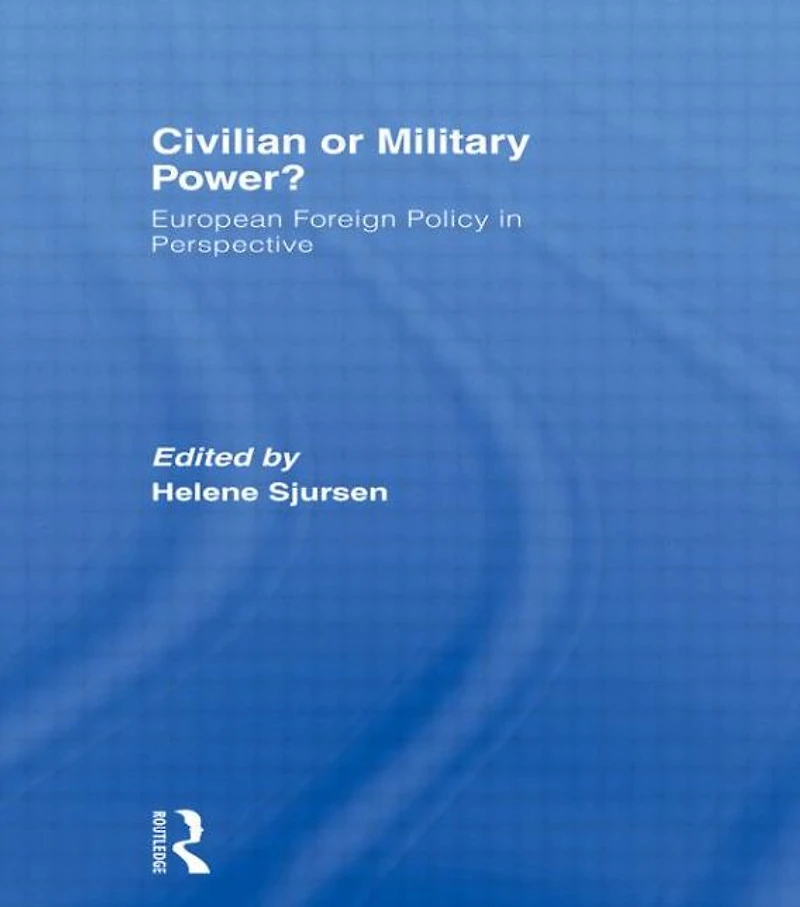 Civilian or Military Power?: European Foreign Policy Perspective