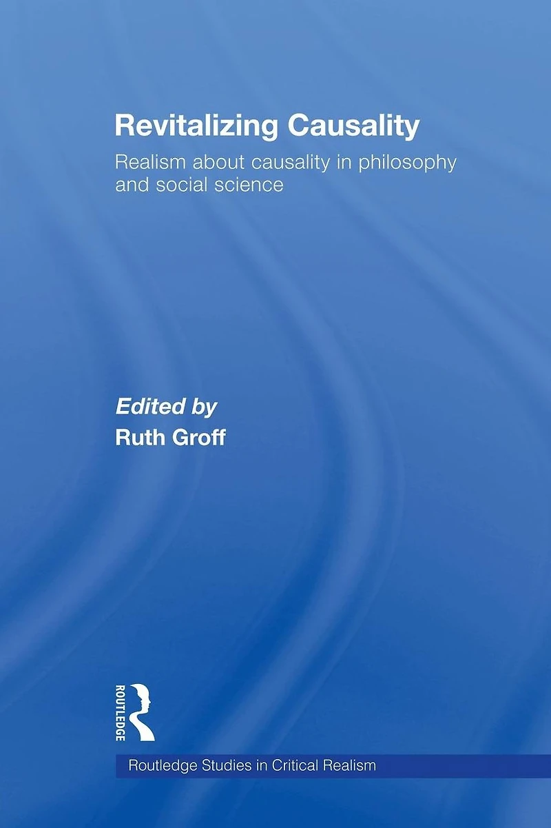 Revitalizing Causality: Realism about Causality Philosophy and Social Science