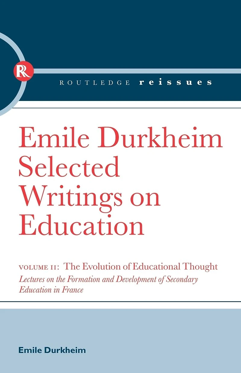 the Evolution of Educational Thought: Lectures on formation and development secondary education France