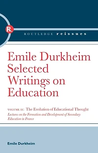 the Evolution of Educational Thought: Lectures on formation and development secondary education France