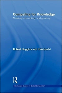 Competing for Knowledge: Creating, Connecting, and Growing