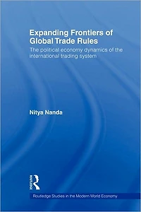 Expanding Frontiers of Global Trade Rules: the Political Economy Dynamics International Trading System