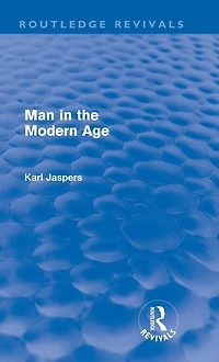 Man the Modern Age (Routledge Revivals)
