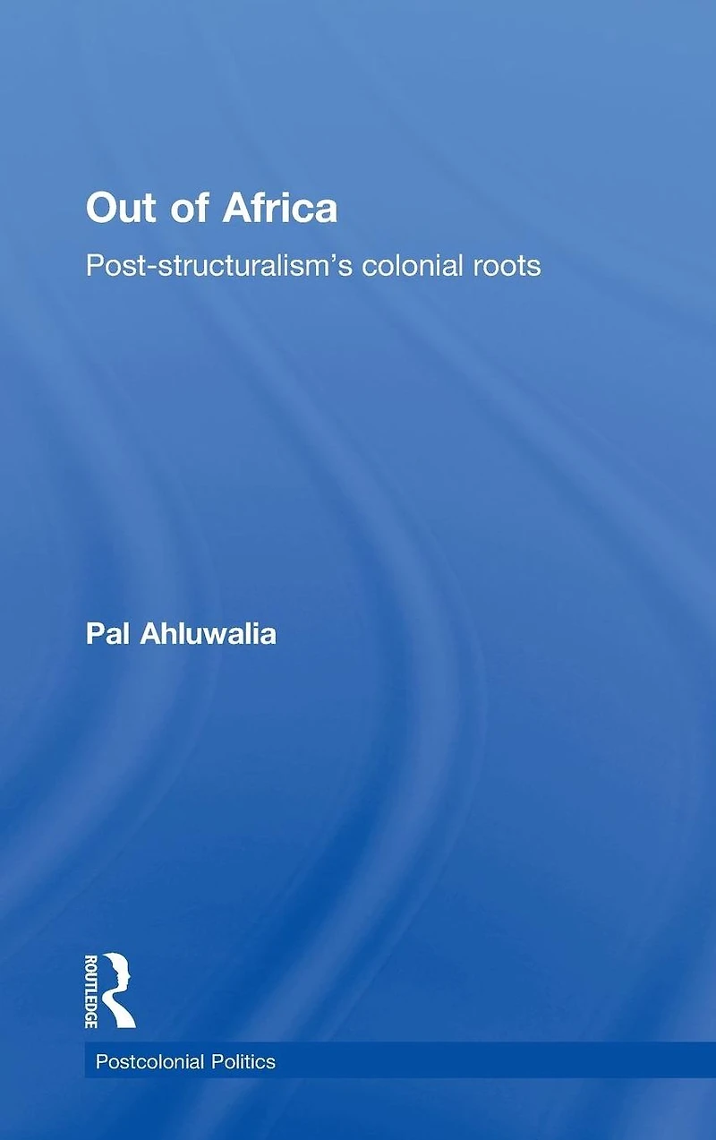 Out of Africa: Post-Structuralism's Colonial Roots