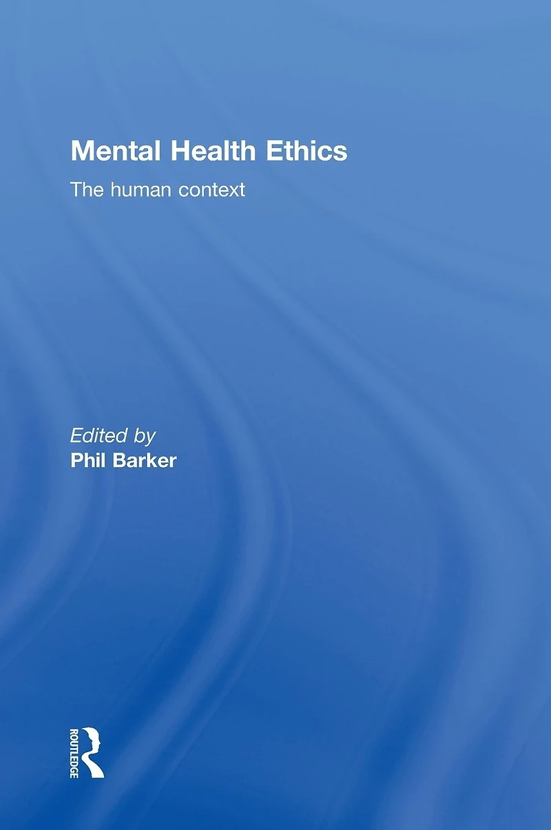 Mental Health Ethics: The Human Context
