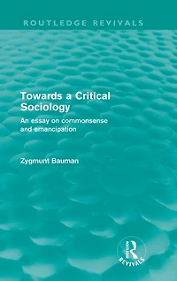 Towards a Critical Sociology (Routledge Revivals): An Essay on Commonsense and Imagination