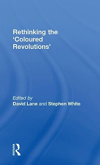 Rethinking the 'Coloured Revolutions'