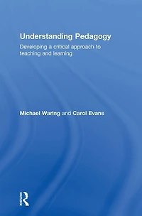Understanding Pedagogy: Developing a critical approach to teaching and learning