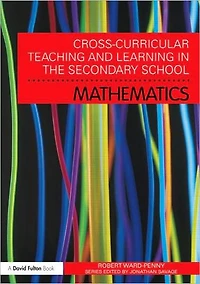 Cross-Curricular Teaching and Learning the Secondary School... Mathematics