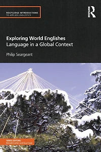 Exploring World Englishes: Language a Global Context