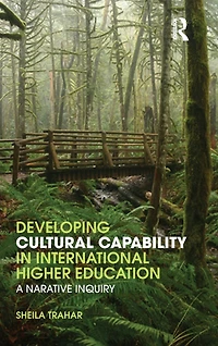 Developing Cultural Capability International Higher Education: A Narrative Inquiry