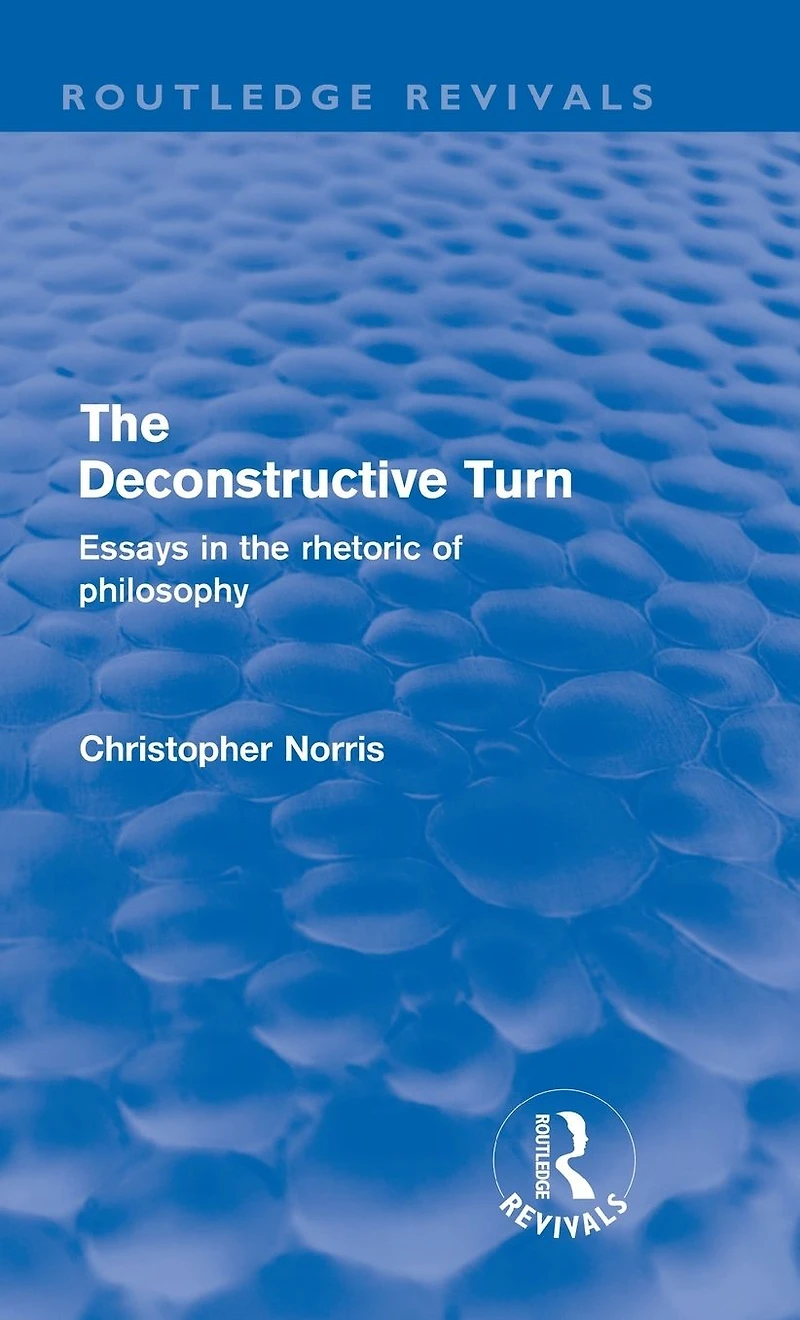 the Deconstructive Turn (Routledge Revivals): Essays Rhetoric of Philosophy