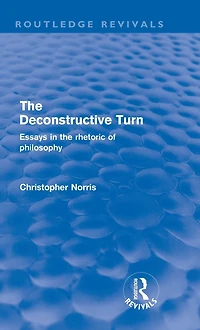 the Deconstructive Turn (Routledge Revivals): Essays Rhetoric of Philosophy