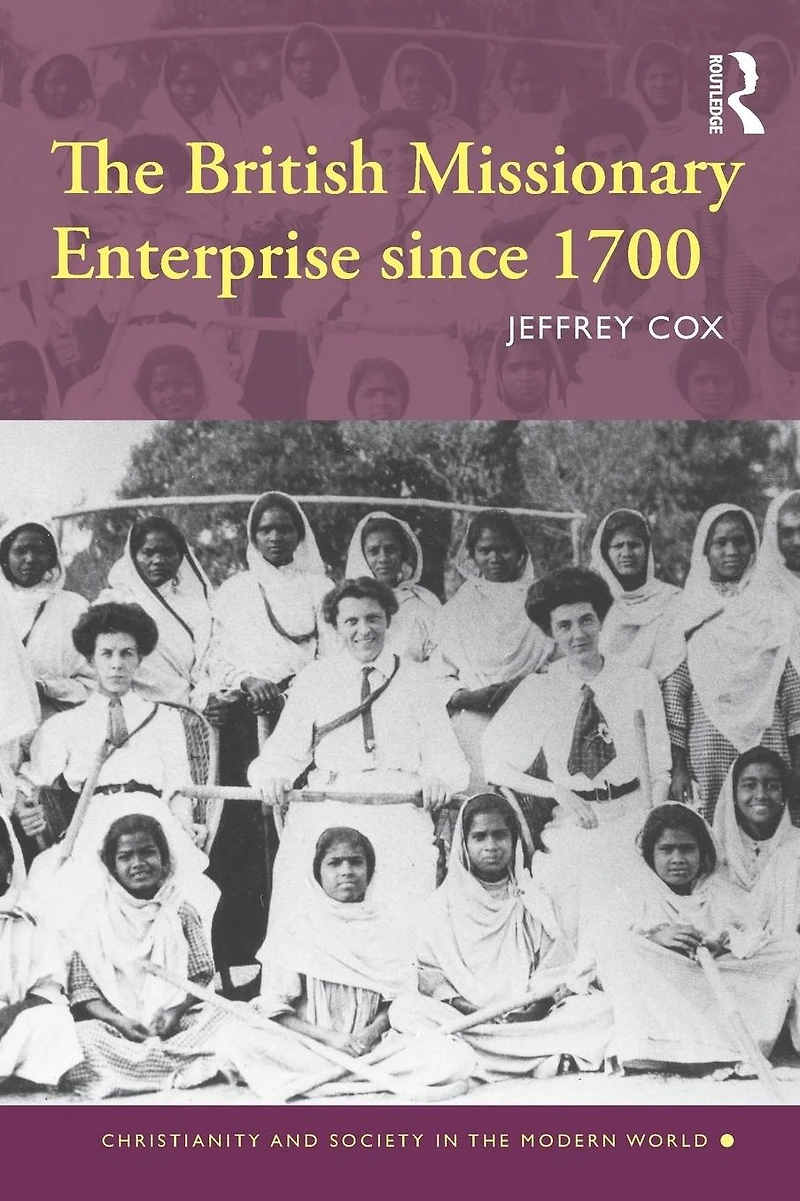 The British Missionary Enterprise since 1700