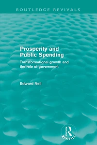 Prosperity and Public Spending (Routledge Revivals): Transformational growth the role of government