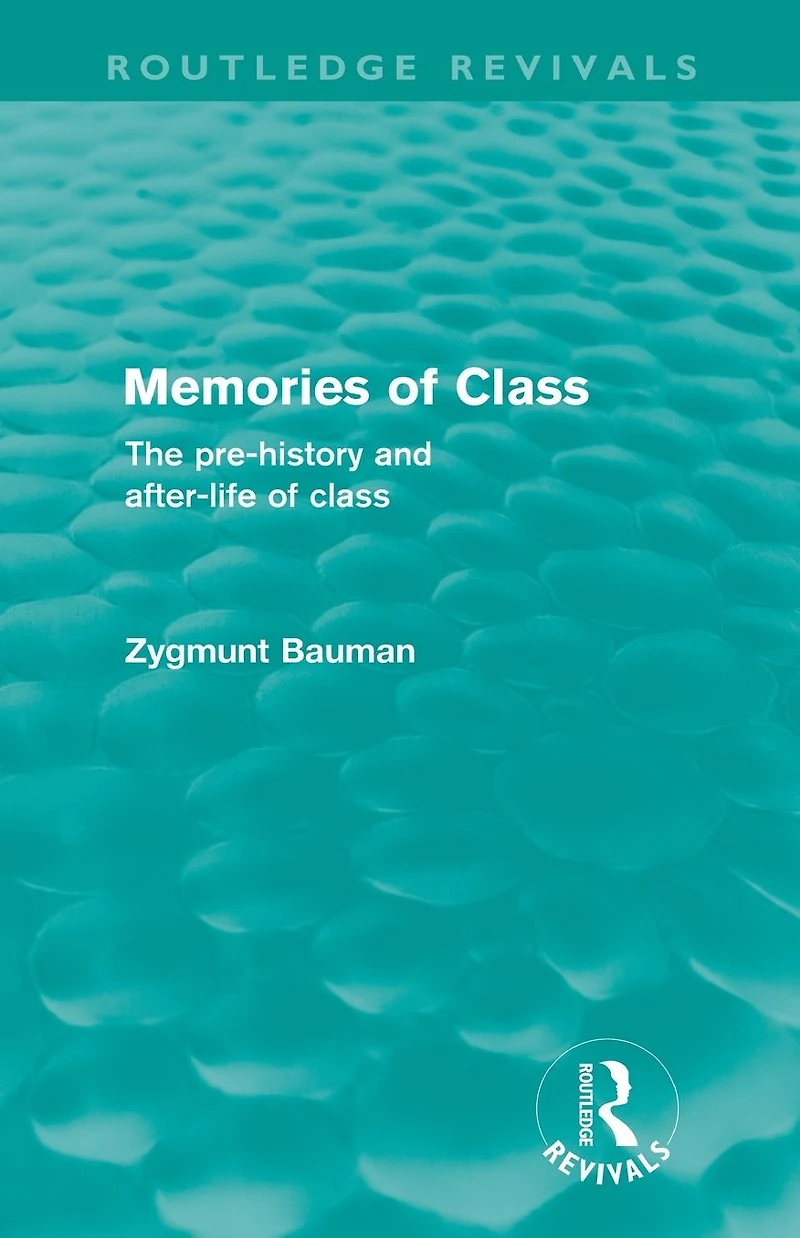 Memories of Class (Routledge Revivals): The Pre-history and After-life