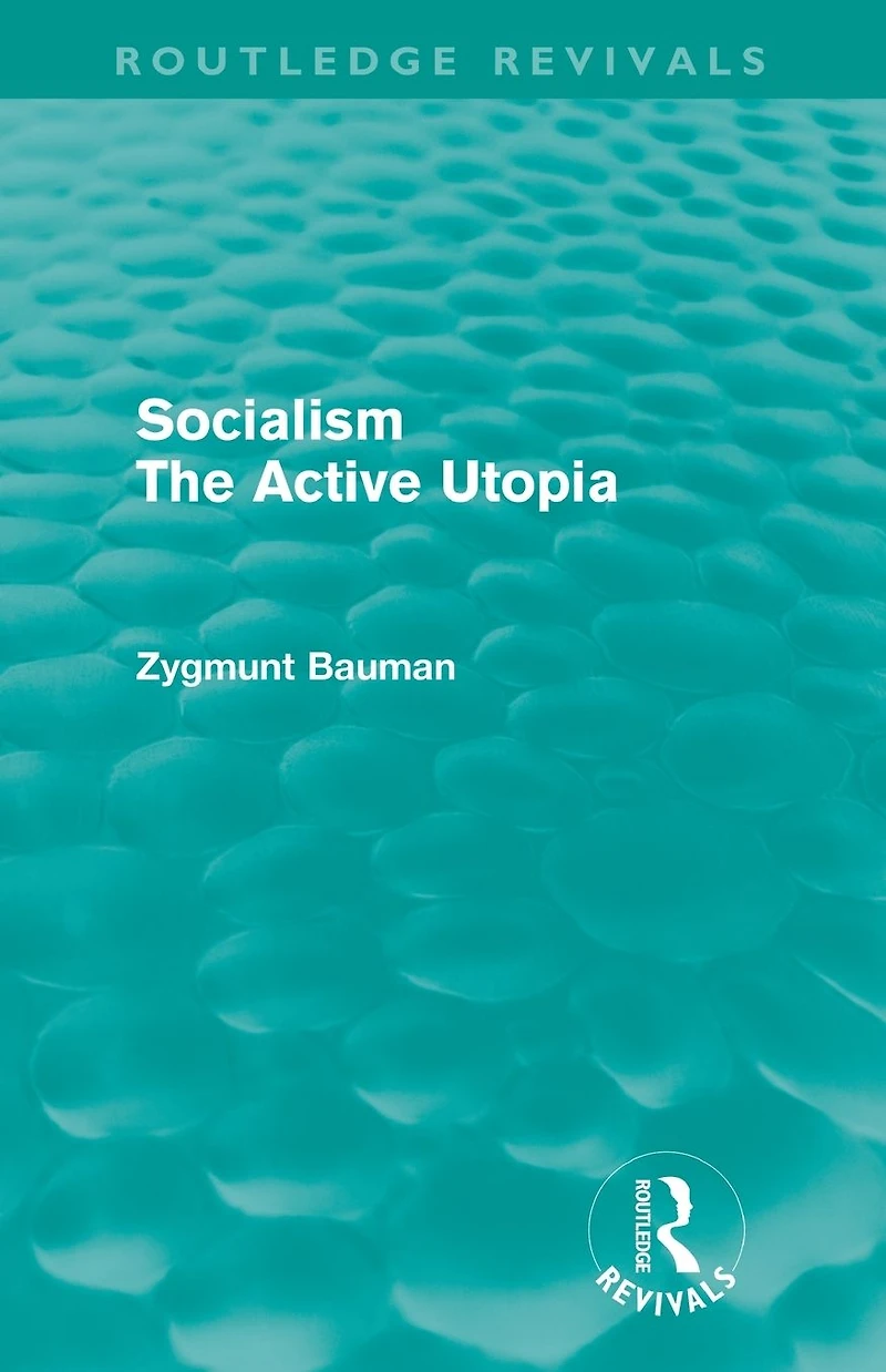 Socialism the Active Utopia (Routledge Revivals)