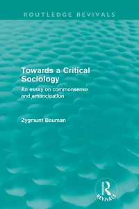 Towards a Critical Sociology (Routledge Revivals): An Essay on Commonsense and Imagination