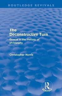 the Deconstructive Turn (Routledge Revivals): Essays Rhetoric of Philosophy