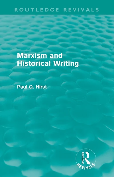 Marxism and Historical Writing (Routledge Revivals)