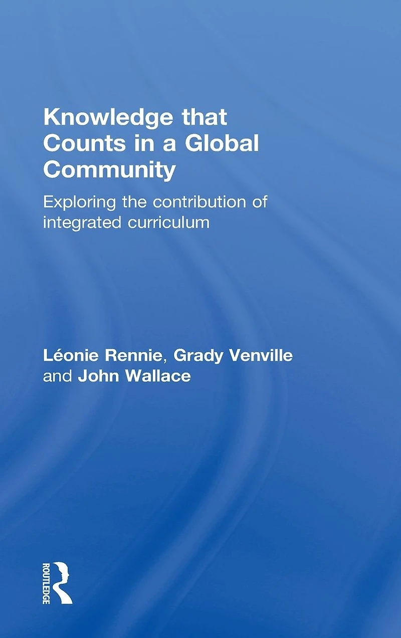 Knowledge that Counts a Global Community: Exploring the Contribution of Integrated Curriculum