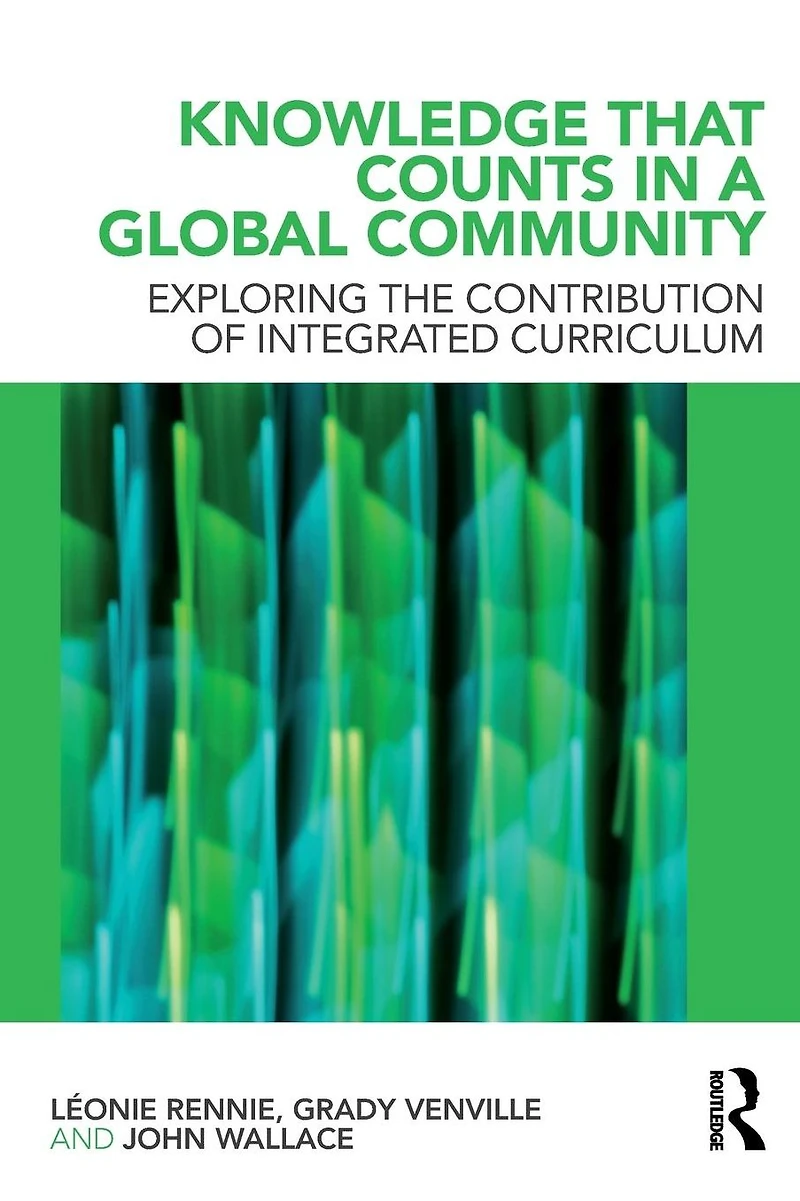 Knowledge that Counts a Global Community: Exploring the Contribution of Integrated Curriculum