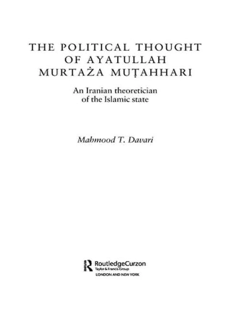 the Political Thought of Ayatollah Murtaza Mutahhari: An Iranian Theoretician Islamic State