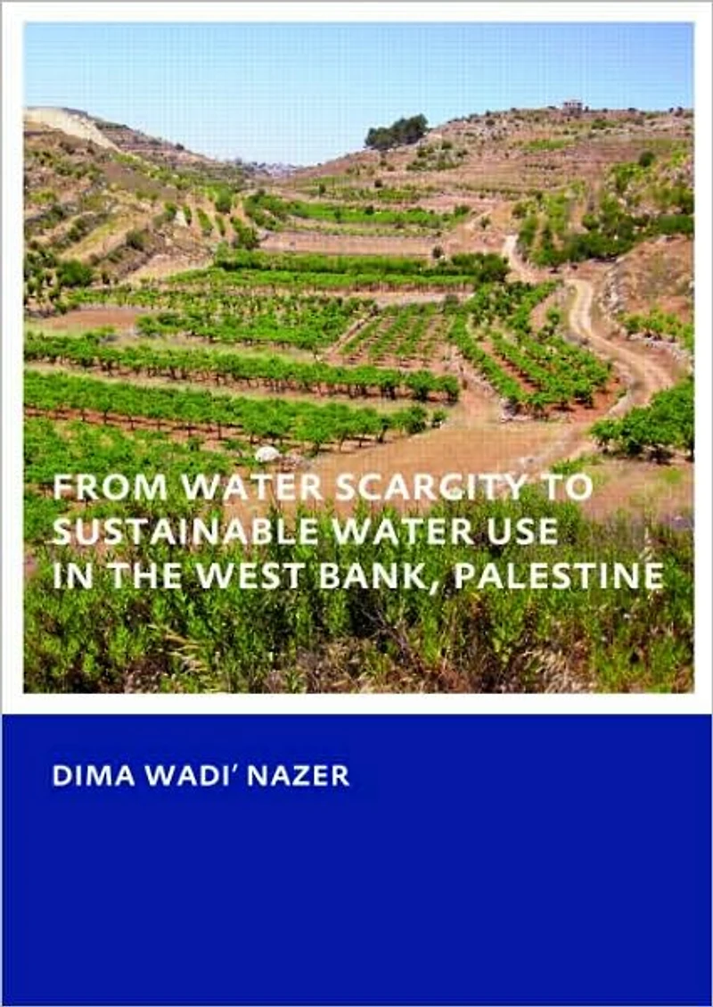 From Water Scarcity to Sustainable Use the West Bank, Palestine