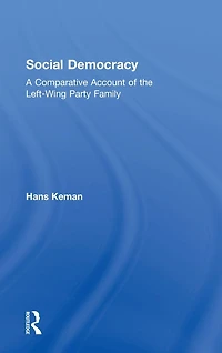 Social Democracy: A Comparative Account of the Left-Wing Party Family