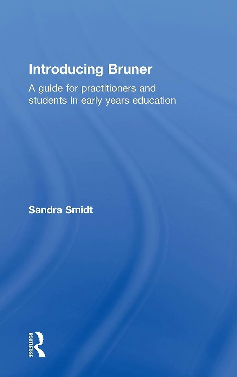 Introducing Bruner: A Guide for Practitioners and Students Early Years Education