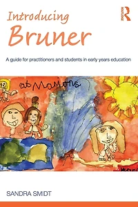 Introducing Bruner: A Guide for Practitioners and Students Early Years Education