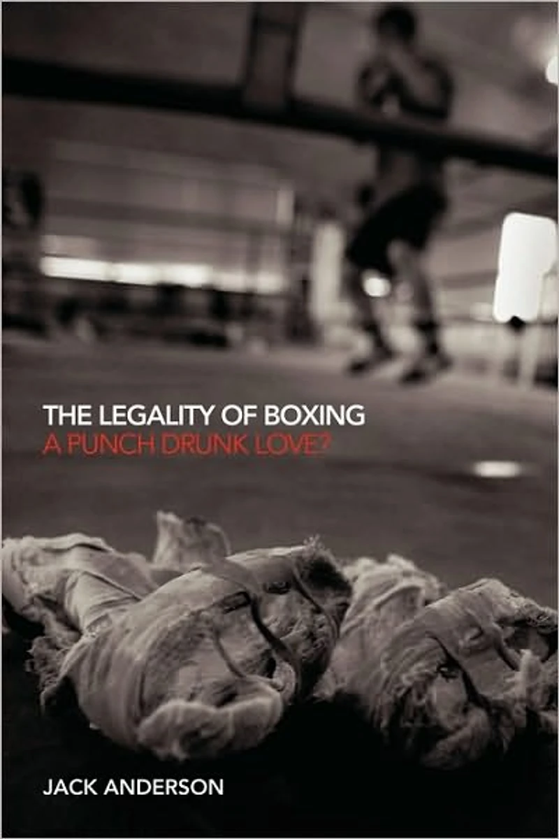 The Legality of Boxing: A Punch Drunk Love?