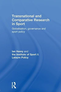 Transnational and Comparative Research Sport: Globalisation, Governance Sport Policy