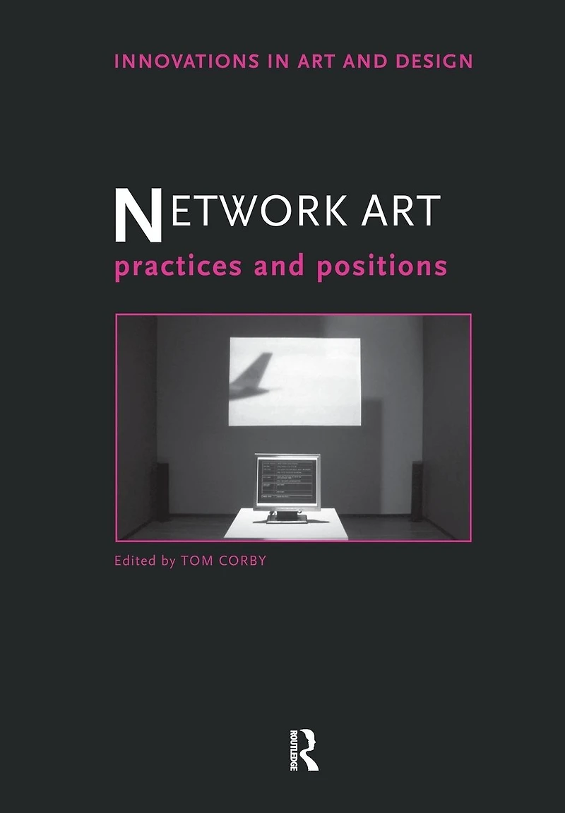 Network Art: Practices and Positions